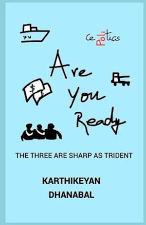 ARE YOU READY: THE THREE ARE SHARP AS TRIDENT