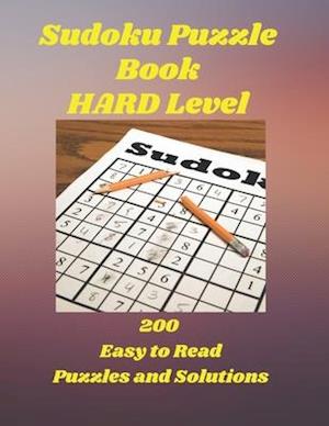 SUDOKU Puzzle Book: Hard Level, 200 Easy to Read Puzzles and Solutions, 9X9 Grids, 8.5" X 11"