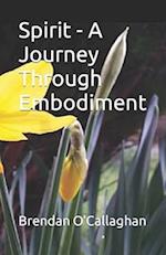 Spirit - A Journey Through Embodiment