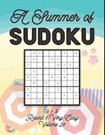 A Summer of Sudoku 9 x 9 Round 1: Very Easy Volume 21: Relaxation Sudoku Travellers Puzzle Book Vacation Games Japanese Logic Nine Numbers Mathematics