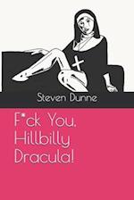 F*ck You, Hillbilly Dracula!
