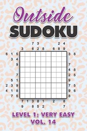 Outside Sudoku Level 1: Very Easy Vol. 14: Play Outside Sudoku 9x9 Nine Grid With Solutions Easy Level Volumes 1-40 Sudoku Cross Sums Variation Travel
