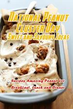 National Peanut Cluster Day Sweet and Savoury Ideas