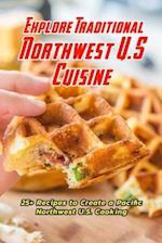 Explore Traditional Northwest U.S Cuisine