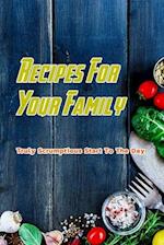 Recipes For Your Family