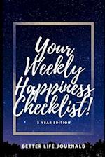 Your Weekly Happiness Checklist! 3 Year Edition