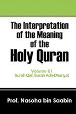 The Interpretation of The Meaning of The Holy Quran Volume 67 - Surah Qaf, Surah Adh-Dhariyat