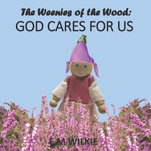 The Weenies of the Wood: GOD CARES FOR US