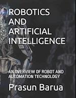ROBOTICS AND ARTIFICIAL INTELLIGENCE: AN OVERVIEW OF ROBOT AND AUTOMATION TECHNOLOGY 