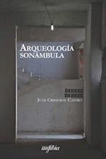 Arqueología sonámbula