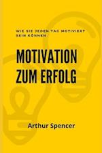 Motivation zum Erfolg