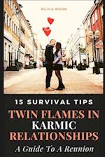 15 SURVIVAL TIPS FOR TWIN FLAMES IN RELATIONSHIPS: A Simple Guide To A Reunion 