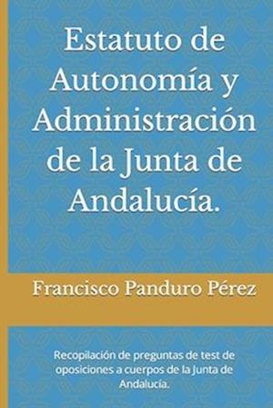 Estatuto de Autonomía y Administración de la Junta de Andalucía.