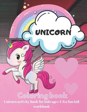 Unicorn activity book for kids ages 4-8 a fun kid workbook