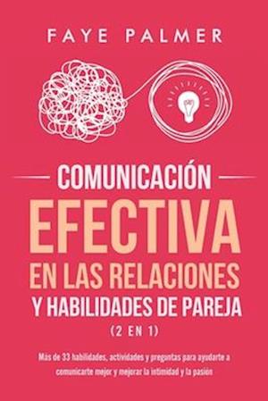 Comunicación Efectiva en las Relaciones y Habilidades de Pareja (2 en 1)