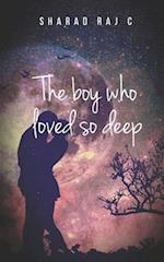 The boy who loved so deep