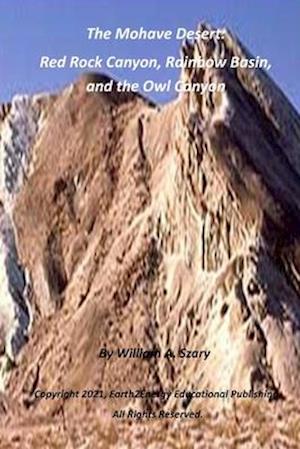 The Mohave Desert: Red Rock Canyon, Rainbow Basin, and the Owl Canyon