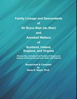 Family Lineage and Descendants of Sir Bryce Blair (du Blair) and Annabell Wallace of Scotland, Ireland, England, and Virginia