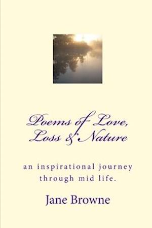 Poems of Love, Loss & Nature