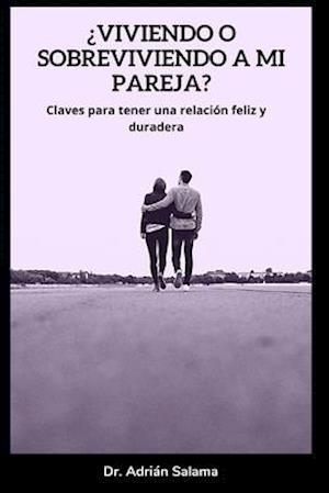 ¿Viviendo o sobreviviendo a mi pareja?