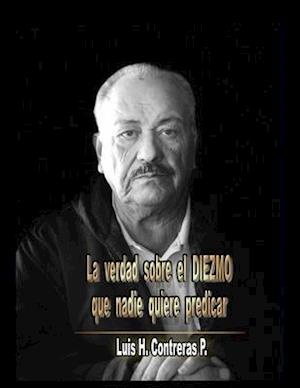 La Verdad Sobre el diezmo que nadie quiere predicar