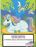 Unicorns A Primary Story Journal Coloring Book