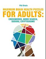 Maximum Brain Health Puzzles for Adults: crosswords, word search, sudoku, cryptograms 