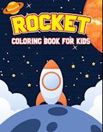 Rocket Coloring Book for Kids: Unique, Fun and Relaxing Coloring Activity Book for Beginner, Teens, Toddler, Preschooler & Kids Ages 4-8 