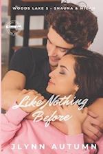 Like Nothing Before: (Woods Lake 5 - Shauna & Micah) 