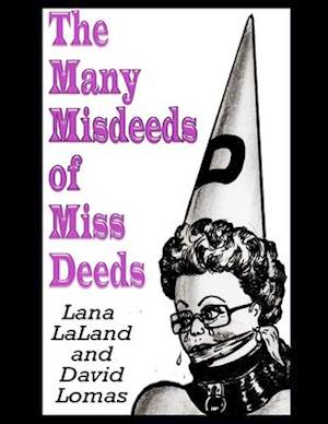 The Many Misdeeds of Miss Deeds