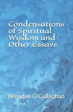 Condensations of Spiritual Wisdom and Other Essays