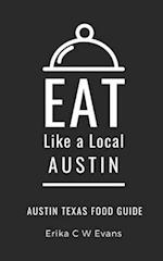 Eat Like a Local- Austin: Austin Texas Food Guide 