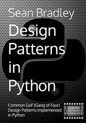 Design Patterns in Python: Common GOF (Gang of Four) Design Patterns implemented in Python