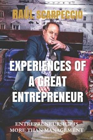 Experiences of a Great Entrepreneur