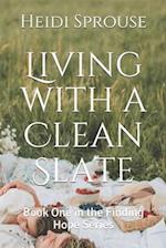 Living with a Clean Slate