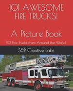 101 AWESOME FIRE TRUCKS! A Picture Book: A picture book of FIRE TRUCKS from around the world and through history101! Fire Engines, Ladder Trucks, Resc