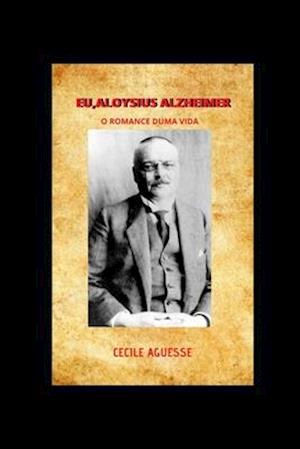 Eu, Aloysius Alzheimer O Romance Duma Vida