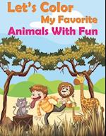 Let's Color My Favorite Animals With Fun