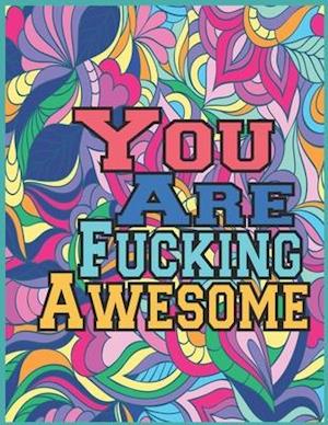 You Are Fucking Awesome