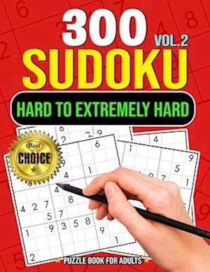 300 Sudoku Hard to Extremely Hard Volume 2