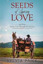 Seeds of Spring Love (Amish Love Through the Seasons Book 1)