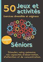 50 Jeux et Activités Exercices diversifiés et originaux Séniors Stimulez votre mémoire, vos capacités d'Observation, d'Attention et de Concentration