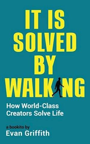 It Is Solved By Walking