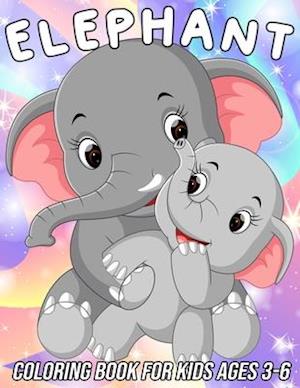 Elephant Coloring Book for Kids Ages 3-6 : Fun, Cute and Unique Coloring Pages for Girls and Boys with Beautiful Elephant Designs