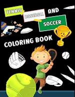 Tennis Baseball and Soccer Coloring Book: Simple colouring book for kids with numbered graphics to color - fun gift for everyone who loves sport! 