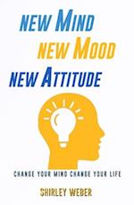 New Mind, New Mood, & New Attitude