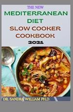 The New Mediterranean Diet Slow Cooker Cookbook 2021