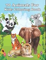 70 animals for kids coloring book:: My First Big Book of Easy Educational Coloring Pages of Animal Letters with 70 unique animals for kids aged 5+ 