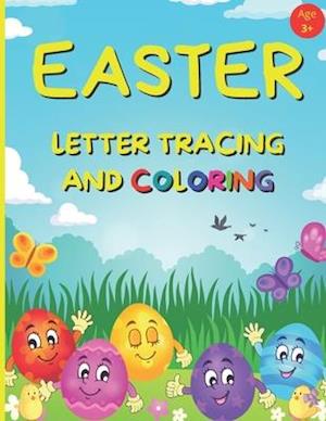 EASTER Letter Tracing And Coloring : Alphabet Writing Practice For Preschool And Kindergarten Age 3+ (US)