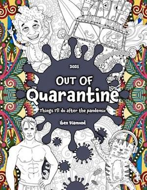 Out of Quarantine - Things I'll Do After The Pandemic